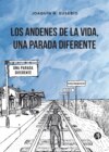 Los andenes de la vida, una parada diferente