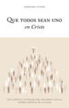 Que todos sean uno en Cristo