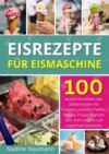 Eisrezepte für Eismaschine