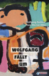 Wolfgang fällt um