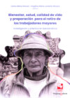 Bienestar, salud, calidad de vida y preparación para el retiro de los trabajadores mayores