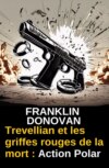 Trevellian et les griffes rouges de la mort : Action Polar