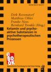 Ketamin und psychoaktive Substanzen in psychotherapeutischen Prozessen