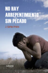 No hay arrepentimiento sin pecado