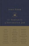 27 Servants of Sovereign Joy