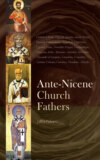 Ante-Nicene Church Fathers (All 9 Volumes)