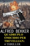 Quadruplo omicidio per Trevellian: 4 thriller