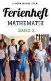 Mathematik Ferienhefte für liebe Kinder BAND 2 -  2. Klasse MS/AHS: - 300 Übungen und Lösungen