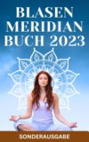 BLASEN MERIDIAN BUCH: - Der Blasenmeridian in der Traditionellen Chinesischen Medizin