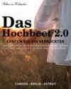 Das Hochbeet 2.0 -Ernten wie ein Verrückter ,Upcycling-Hochbeete, Recycling Hochbeete,