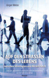 Auf den Straßen des Lebens – zwischen Ideologien und Wirklichkeit