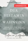 Der Histamin – Wahnsinn: Jeder von uns macht diese Fehler unbewusst.: Histamin Intoleranz