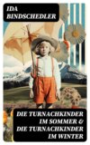 Die Turnachkinder im Sommer & Die Turnachkinder im Winter