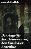 Die Angriffe der Dämonen auf den Einsiedler Antonius