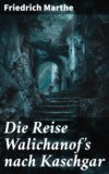 Die Reise Walichanof's nach Kaschgar