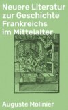 Neuere Literatur zur Geschichte Frankreichs im Mittelalter