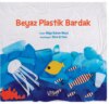 SIFIR ATIKLA YASA – BEYAZ PLASTIK BARDAK