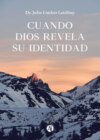 Cuando Dios revela su identidad