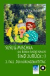 DIE BÄREN(SPÜR)NASEN Susu & Mischka, sind zurück :-) Kinderkrimi (nicht nur für Mächen) mit 2 Detektivinnen (Susu Und Mischka) und 1 kleinen Bruder (Bruno). Und der wird doch wahrhaftig entführt!!