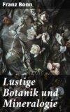 Lustige Botanik und Mineralogie