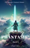 Phantasie：Ein Epos Fantasie Roman(Band 6)