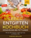 Leber entgiften Kochbuch – Ernährung bei Fettleber