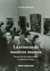 La tristeza de nuestros museos