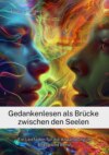 Gedankenlesen als Brücke zwischen den Seelen