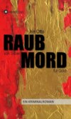 RAUB von Silber MORD für Gold