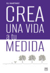 Crea una vida a tu medida