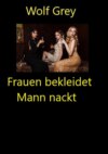 Frauen bekleidet Mann nackt