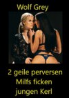 Zwei geile Milfs ficken jungen Kerl