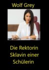 Die Rektorin Sklavin einer Schülerin