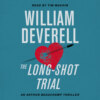 The Long-Shot Trial - An Arthur Beauchamp Novel - An Arthur Beauchamp Thriller, Book 9 (Unabridged)