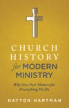 Church History for Modern Ministry