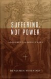 Suffering, not Power