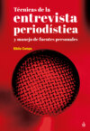 Técnicas de la  entrevista periodística y manejo de fuentes personales