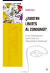 ¿Existen límites al consumo?