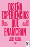 Diseña experiencias que enamoran