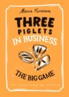 The Three piglets in business. The big game