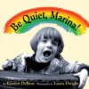 Be Quiet, Marina! (Unabridged)