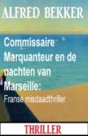 Commissaire Marquanteur en de nachten van Marseille: Franse misdaadthriller