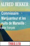 Commissaire Marquanteur et les nuits de Marseille : polar français