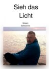 Sieh das Licht