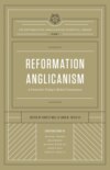 Reformation Anglicanism (The Reformation Anglicanism Essential Library, Volume 1)