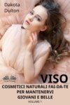 Viso Cosmetici naturali fai-da-te per mantenervi giovani e belle