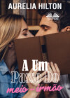 A um passo do meio-irmão