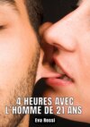 4 HEURES AVEC L'HOMME DE 21 ANS