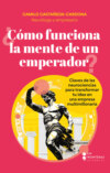 ¿Cómo funciona la mente de un emperador?