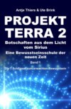 PROJEKT TERRA 2 – Botschaften aus dem Licht vom Sirius – Eine Bewusstseinsschule der neuen Zeit